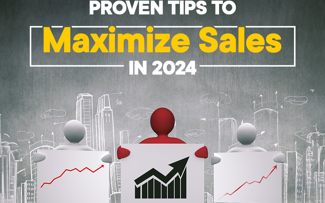 20 Proven Tips to Maximize Sales in 2024