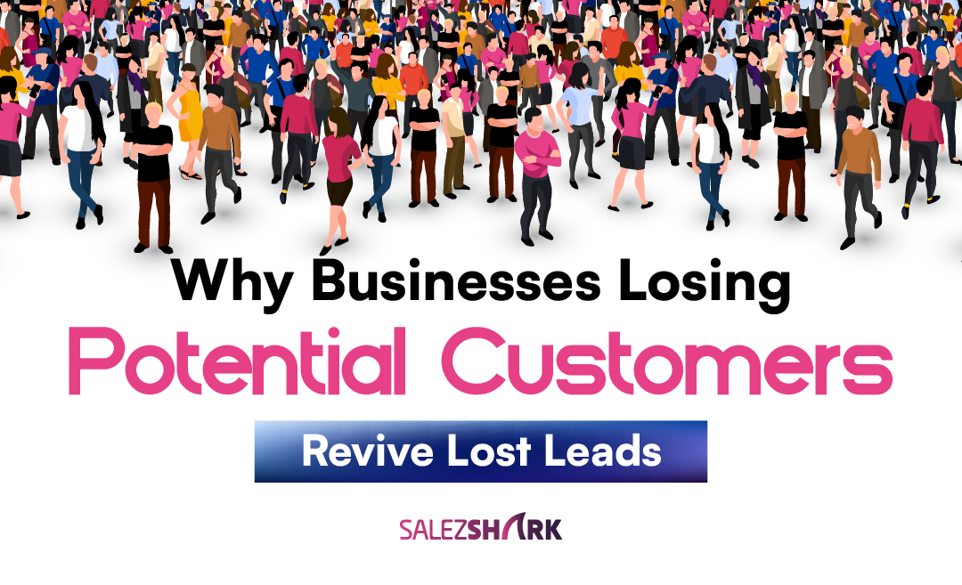 Why Businesses Losing Potential Customers – Revive Lost Leads