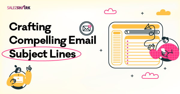 Crafting Compelling Email Subject Lines: Tips and Examples