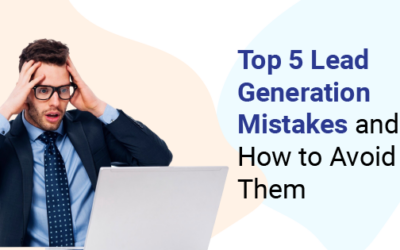 Top 5 Lead Generation Mistakes and How to Avoid Them